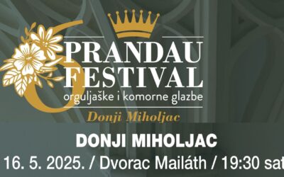 6. PRANDAU FESTIVAL ORGULJAŠKE I KOMORNE GLAZBE U DONJEM MIHOLJCU