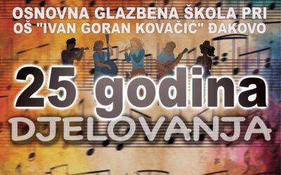 25 GODINA GLAZBENE ŠKOLE U ĐAKOVU