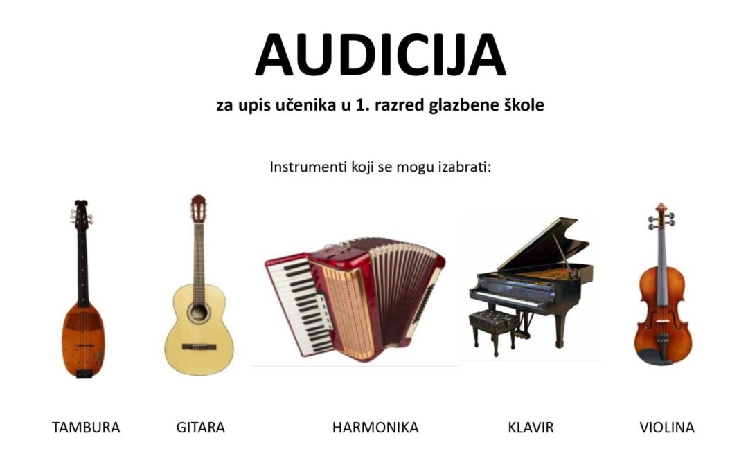 AUDICIJA ZA UPIS UČENIKA U 1.RAZREDA GLAZBENE ŠKOLE
