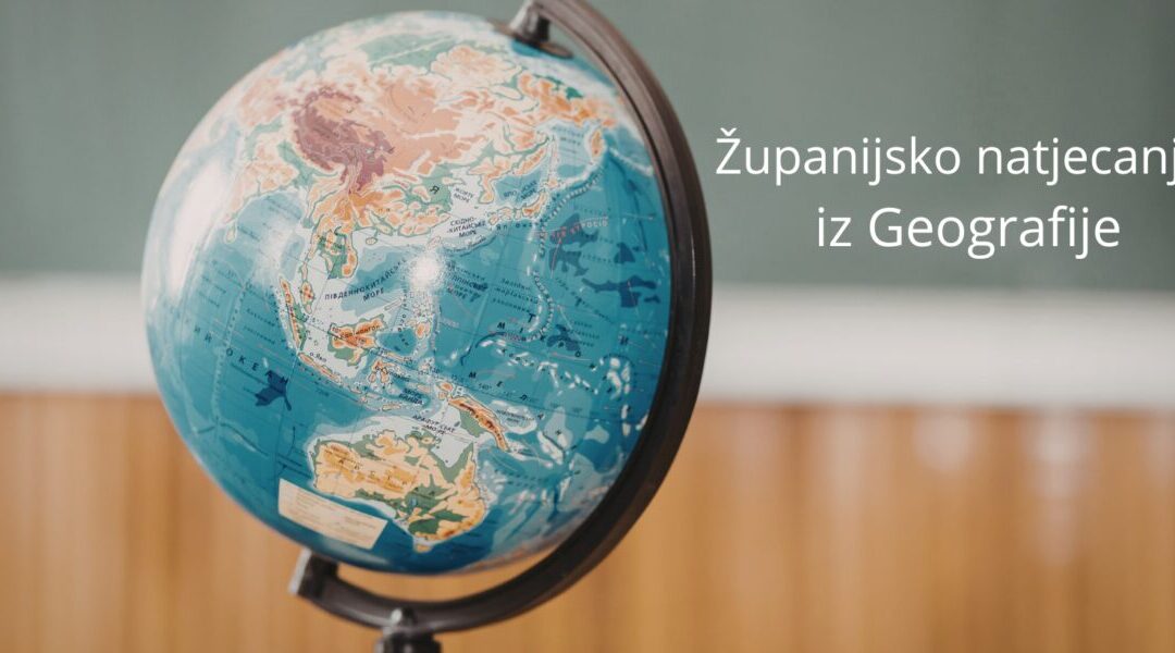 ŽUPANIJSKO NATJECANJE IZ GEOGRAFIJE