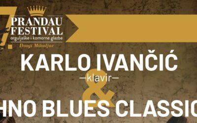 7. PRANDAU FESTIVAL – koncert pijanista KARLA IVANČIĆA i trija ETHNO BLUES CLASSICAL, Dvorac Mailath, 14.5.2026. godine u 20:00 sati, ulaz slobodan